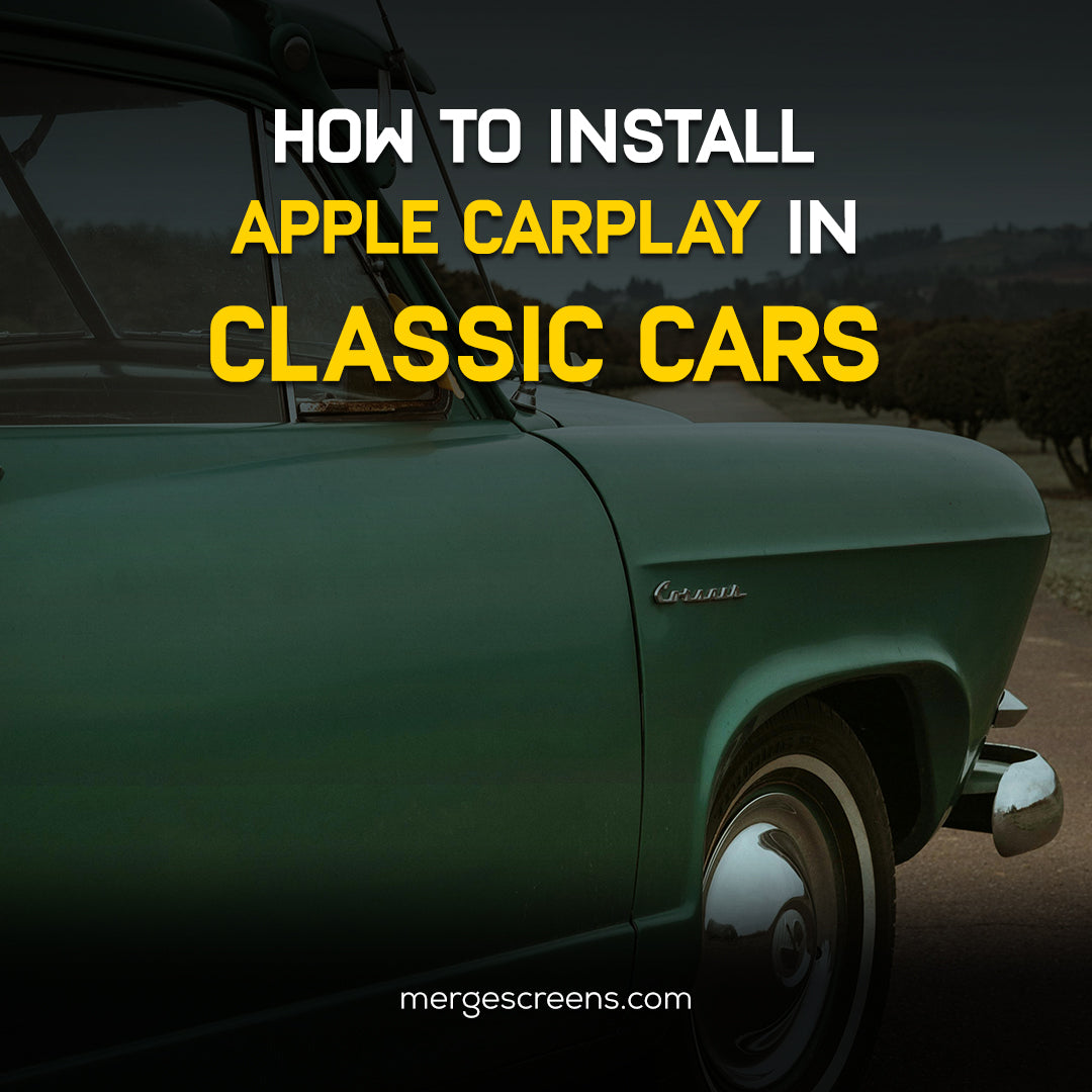 Installing Apple CarPlay in Classic Cars: What You Need to Know